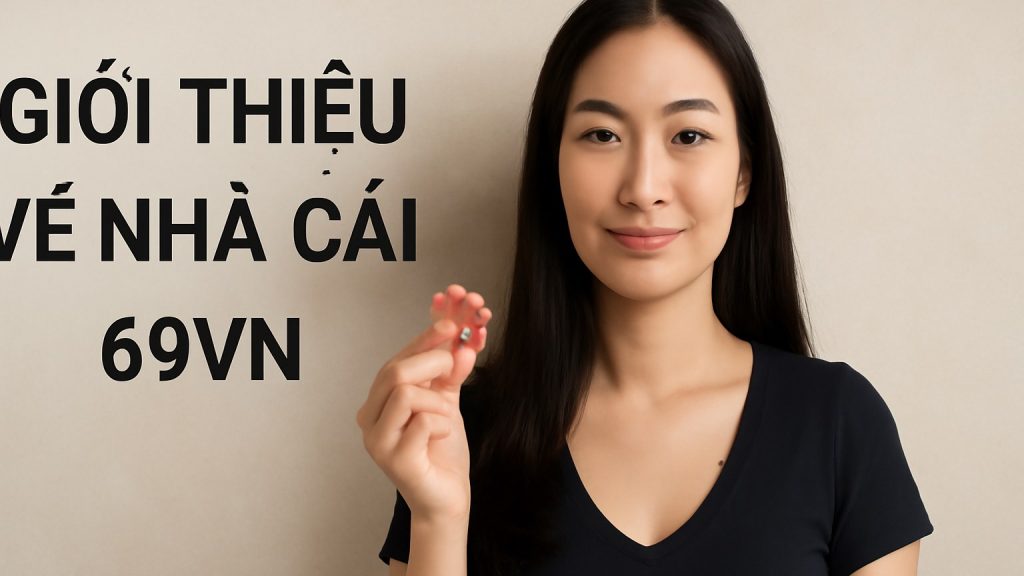 Giới Thiệu Về Nhà Cái 69VN Minh họa: Giới Thiệu Về Nhà Cái 69VN